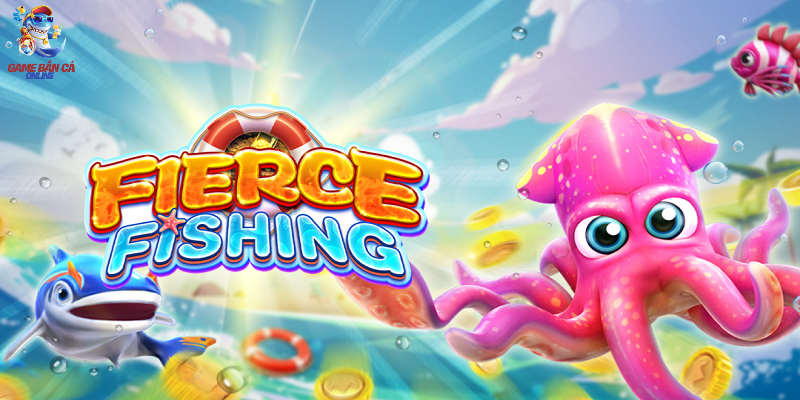 Game Fierce Fishing chơi bắn cá đổi thưởng hấp dẫn
